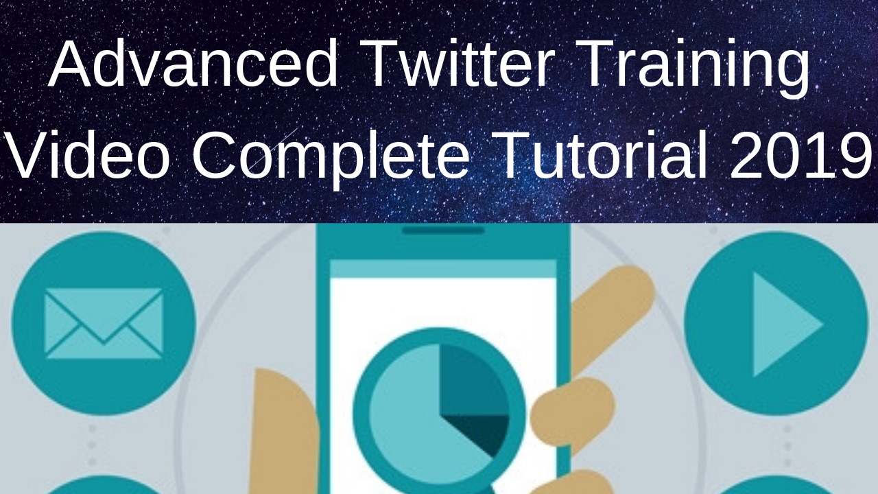 Advanced Twitter Training Video Complete Tutorial 2019