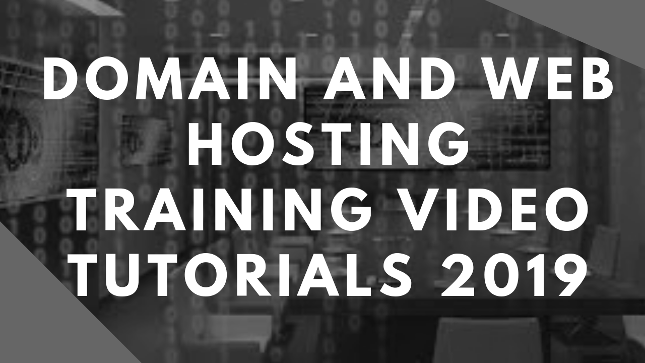 Domain And Web Hosting Training Video Tutorials 2019