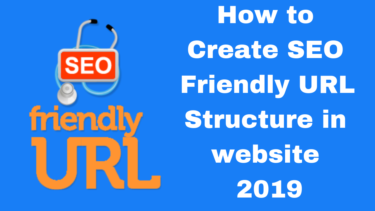 How to Create SEO Friendly URL Structure in website 2019