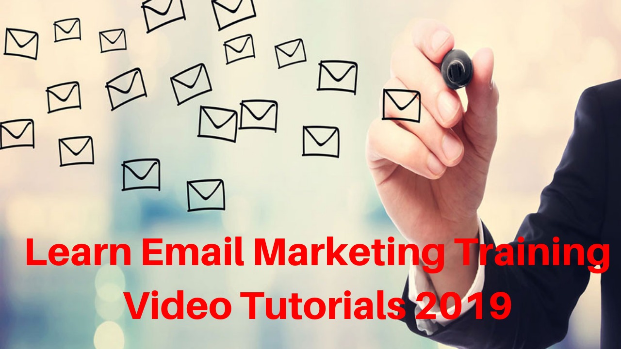 Learn Email Marketing Training Video Tutorials 2019