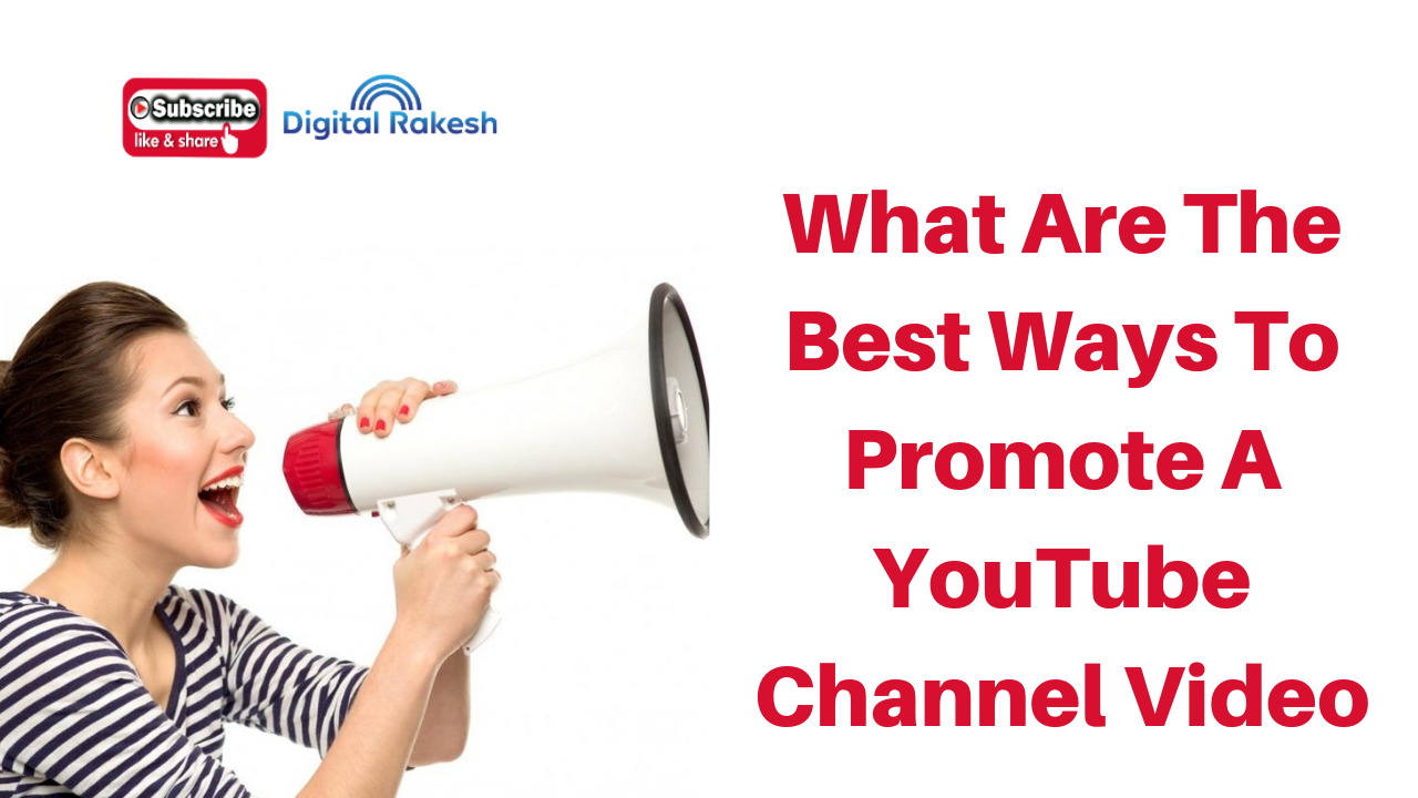 what-are-the-best-ways-to-promote-a-youtube-channel-videos-rakesh