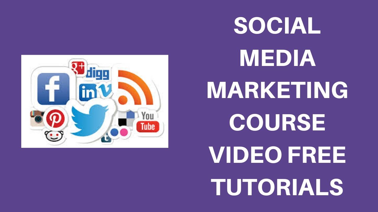 social media marketing course video free tutorials